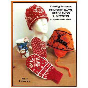 Reindeer Hats, Headbands & Mittens: Knitting Patterns (Vol. 5, 3 Patterns)