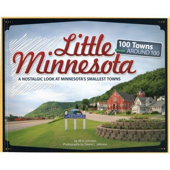 Little Minnesota: 100 Towns Around 100