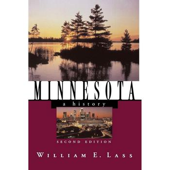 Minnesota: A History (States and the Nation)