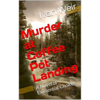 Murder at Coffee Pot Landing: A Novel of Existential Choices
