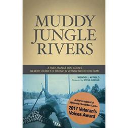 Muddy Jungle Rivers: A river assault boat cox'n's memory journey of his war in Vietnam